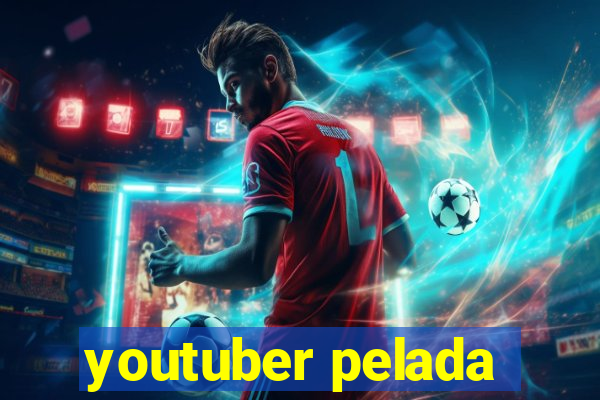 youtuber pelada