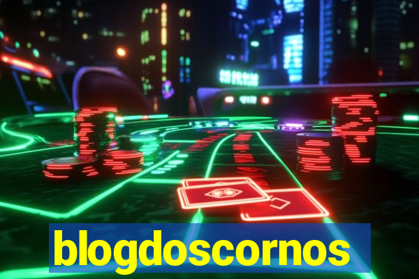 blogdoscornos