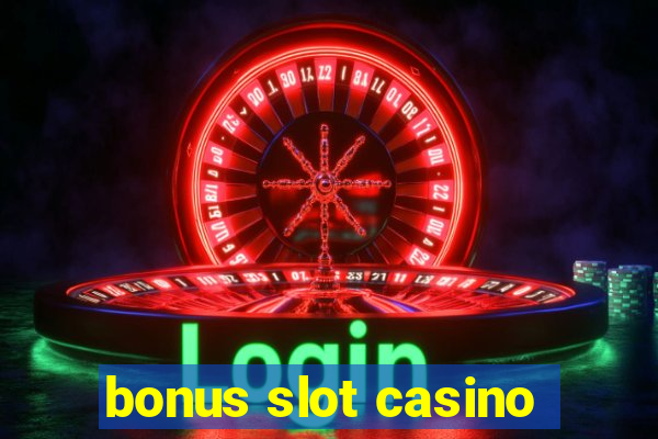 bonus slot casino