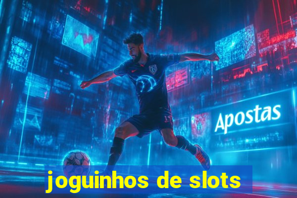 joguinhos de slots