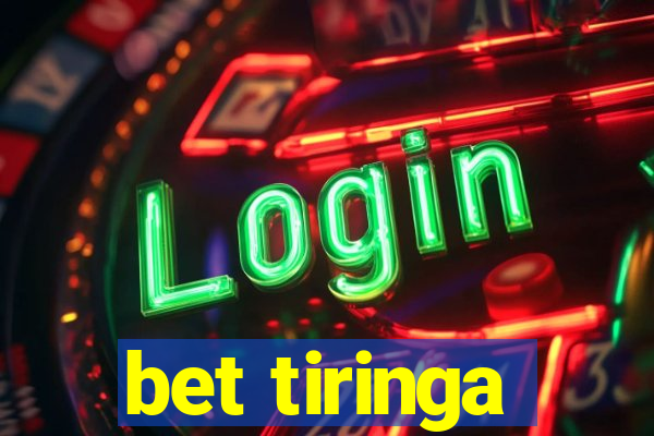 bet tiringa