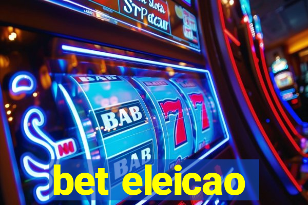 bet eleicao