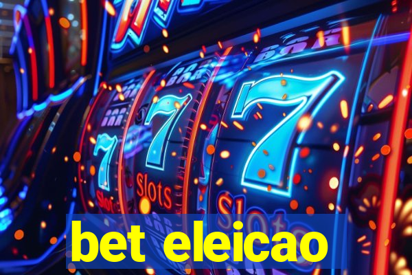 bet eleicao