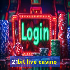 21bit live casino