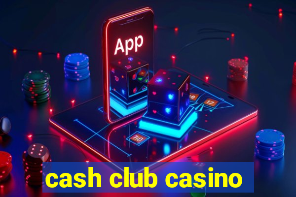 cash club casino