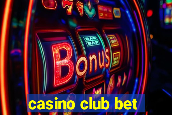 casino club bet