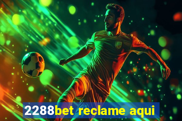 2288bet reclame aqui