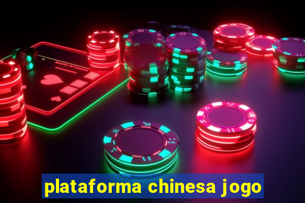 plataforma chinesa jogo