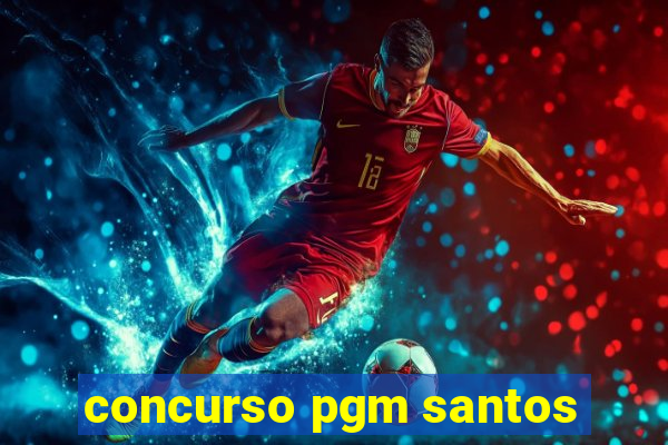 concurso pgm santos