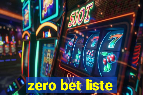 zero bet liste