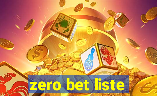 zero bet liste