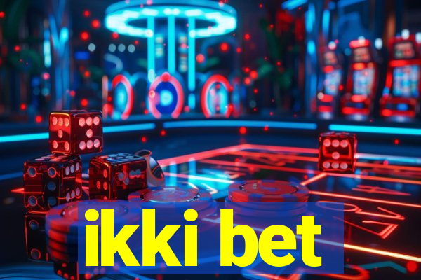 ikki bet