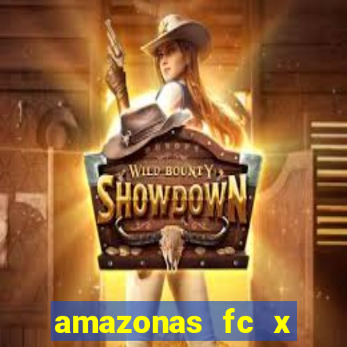 amazonas fc x ceará sc