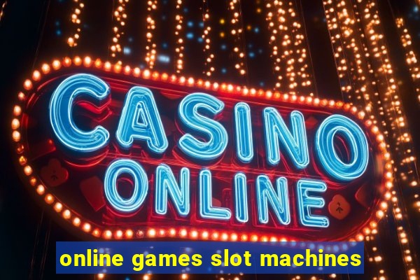 online games slot machines