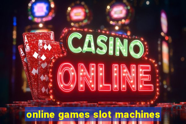 online games slot machines