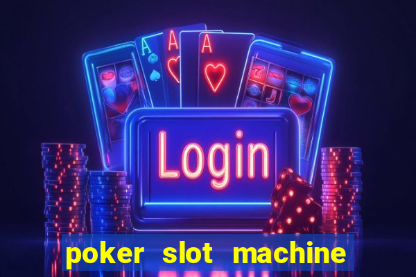 poker slot machine games free