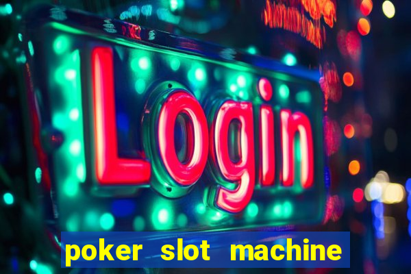 poker slot machine games free