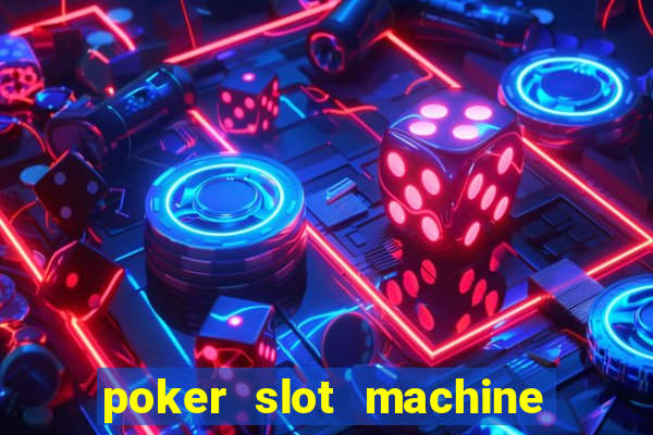 poker slot machine games free