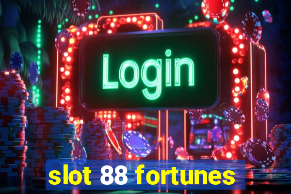 slot 88 fortunes