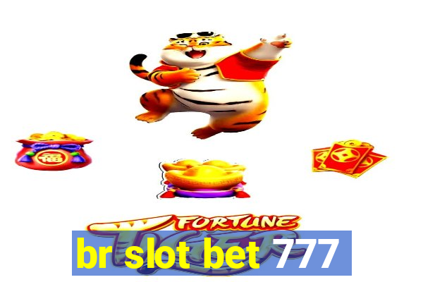 br slot bet 777