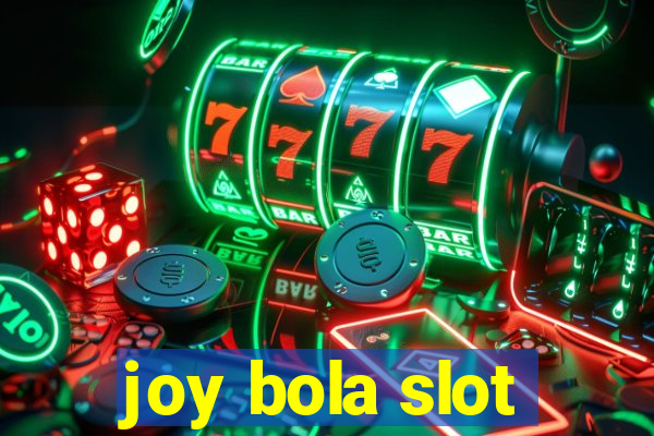 joy bola slot