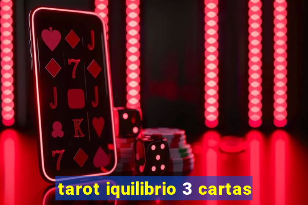 tarot iquilibrio 3 cartas