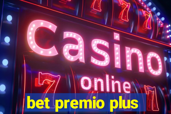 bet premio plus