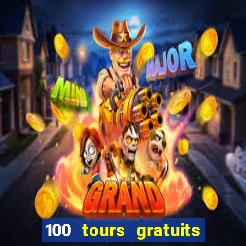 100 tours gratuits de casino