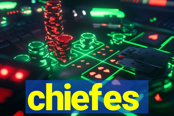 chiefes