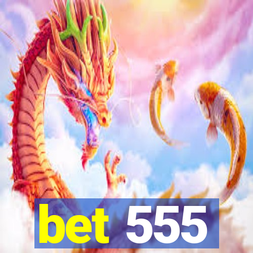 bet 555