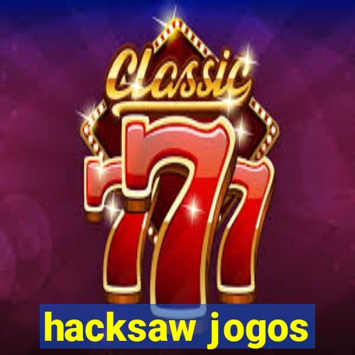 hacksaw jogos