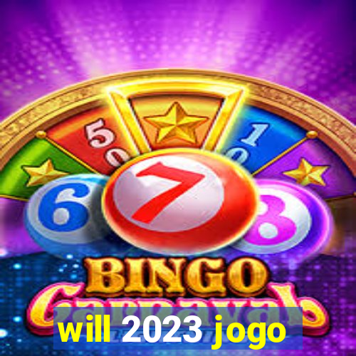 will 2023 jogo