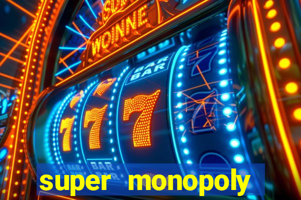 super monopoly money slot machine