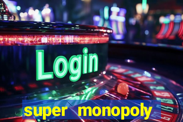 super monopoly money slot machine