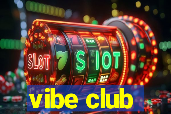 vibe club