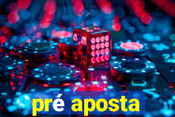 pré aposta