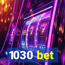 1030 bet