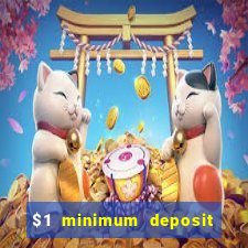 $1 minimum deposit mobile casino