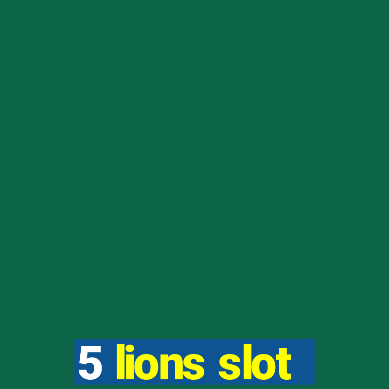 5 lions slot