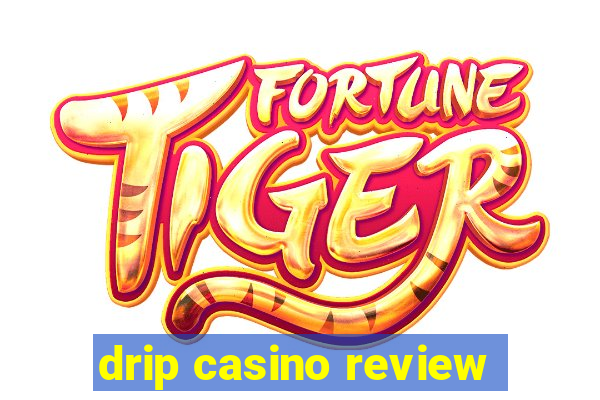 drip casino review