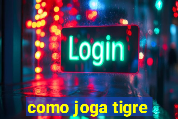 como joga tigre