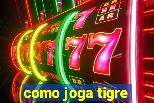 como joga tigre