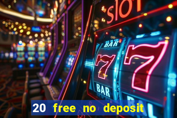 20 free no deposit casino uk 2022