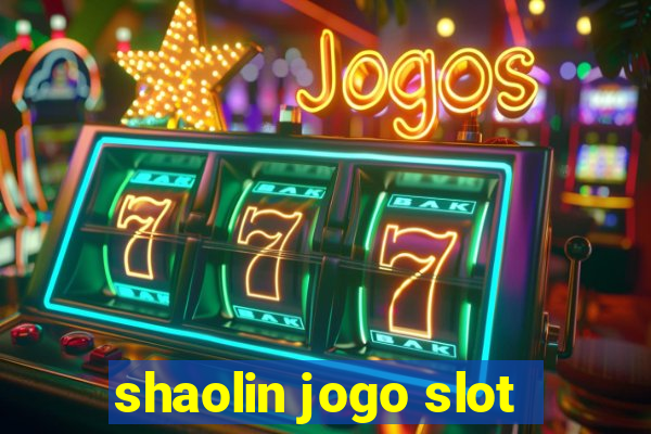 shaolin jogo slot