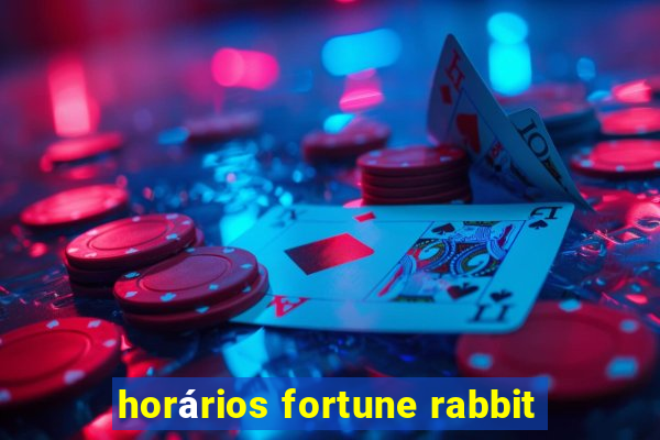 horários fortune rabbit