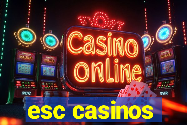 esc casinos