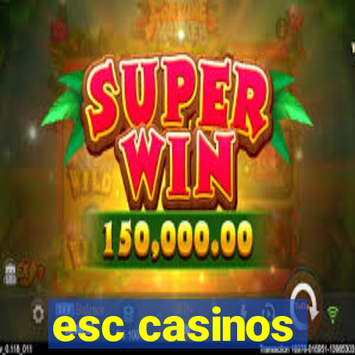 esc casinos