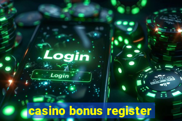 casino bonus register