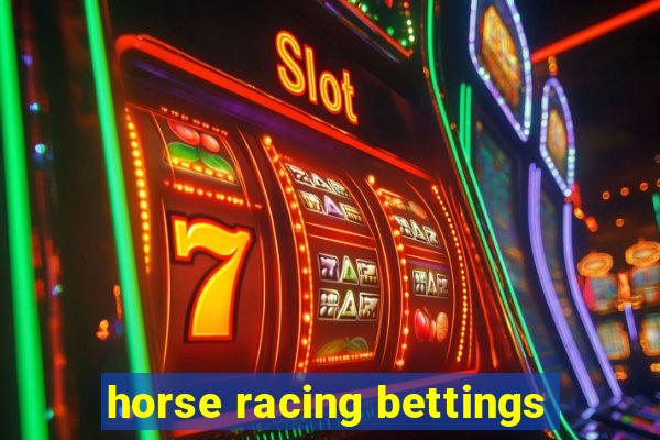 horse racing bettings