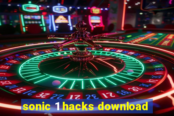 sonic 1 hacks download